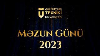 AzTU Məzun Günü 2023 - Tam versiya (23.06.2023)