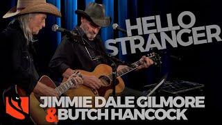 Hello Stranger | Butch Hancock & Jimmie Dale Gilmore