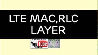 LTE MAC/RLC Layer