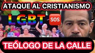 ATAQUE AL CRISTIANISMO POR EL LGTB - TEÓLOGO DE LA CALLE 