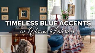 How Blue Accents Work Well with the Timeless Design of Classic Interiors | Home Designs You'll Love!