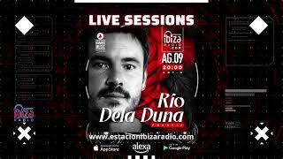 Estacion Ibiza Radio Live Sessions & Vamos Radio Show  Guest Mix By  Rio Dela Duna 9 agosto 2024