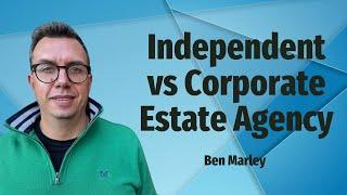 Independent vs Corporate Estate Agency