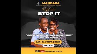 SDA CHURCH MANDARA || ELDER M. MACHANDO || UMWE NEUMWE PANHAMO YAKE || 21 SEP 2024 || FROM MUFAKOSE