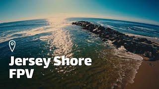 The Jersey Shore - FPV