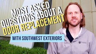 Most Asked Questions on a Door Replacement (with Southwest Exteriors)