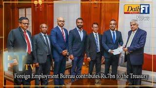 Foreign Employment Bureau contributes Rs.7bn to the Treasury