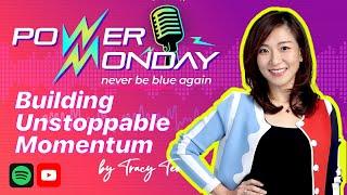 Building Unstoppable Momentum by Tracy Teo