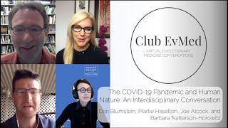 Club EvMed: The COVID-19 Pandemic and Human Nature: An Interdisciplinary Conversation