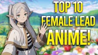 Top 10 Female Lead Anime RANKED And EXPLAINED!