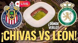  CHIVAS vs León, ¿DONDE y COMO VER en VIVO el JUEGO de HOY miércoles, JORNADA 8 APERTURA 2024? 