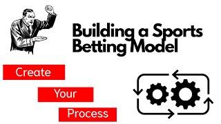 Process to Build a Sports Betting Model End to End