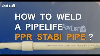 How to weld a Pipelife PPR Stabi pipe?