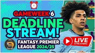 FPL DEADLINE STREAM GAMEWEEK 6 | EARLY MAN CITY TEAM NEWS? | Fantasy Premier League Tips 2024/25