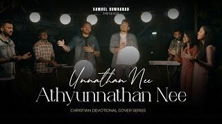 Unnathan Nee Athyunnathan Nee | Pr. Sam T Mukhathala | Immanuel henry | Worship Song | 2024 ℗ © 