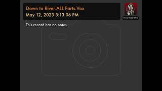 Down to River.ALL Parts.Vox