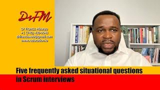 Top 5 Asked Situational Questions Asked In Scrum Interview | SAFe Scrum CHATROOM | Dr. Mbunya