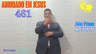 HINO 461 EM LIBRAS - Abrigado em Jesus - (HINÁRIO 5 CCB) @severinojoaquimdasilva-oficial ​