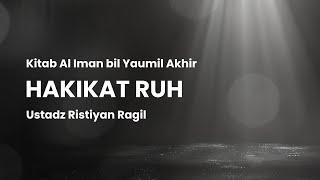 Hakekat Ruh | Ustadz Ristiyan Ragil