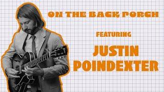 On The Back Porch – Justin Poindexter – Season 2 | Episode 7