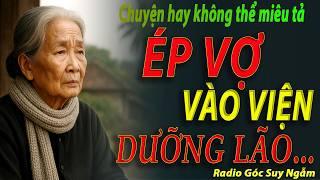 ÉP VỢ VÀO VIỆN DƯỠNG LÃO CỰC HAY RADIO GÓC SUY NGẪM