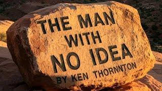 THE MAN WITH NO IDEA