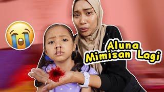 TOLONG ALUNA MIMISAN LAGI!! LANGSUNG KITA BAWA KE DOKTER!!