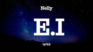 Nelly - E.I. (Lyrics)