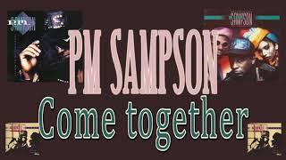 PM Sampson - Come together