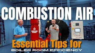 Optimize Your Boiler Room: Understanding Combustion Air - Boiling Point