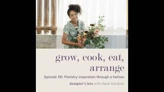 Floristry inspiration through a fashion designer’s lens with Hazel Gardiner - Episode 191