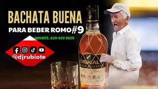 BACHATA PARA BEBER ROMO   #9 #djrubiote