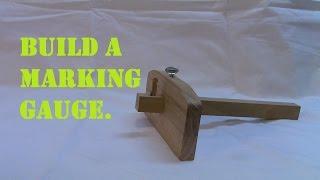 Building a marking gauge.