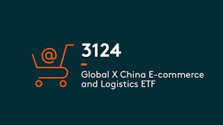 Global X China E-commerce and Logistics ETF  | Global X ETFs Hong Kong | Thematic Growth ETFs| 3124