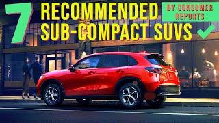 TOP 7 Recommended Sub-Compact SUVs (by Consumer Reports)