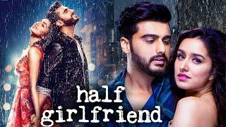 Half Girlfriend (2017) Full Hindi Movie (4K) | Arjun Kapoor & Shraddha Kapoor | Bollywood Movies