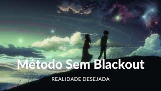 Meditação para Realidade Desejada com Método Sem Blackout