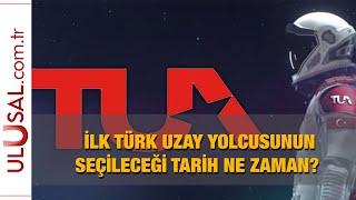 Türkiye Uzay Ajansı Başkanı açıkladı: İlk Türk uzay yolcusunun seçileceği tarih ne zaman?