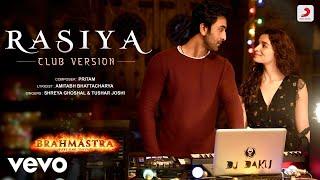 Rasiya - Club Version |Brahmāstra| Ranbir,Alia |Pritam| Amitabh |Tushar| Shreya