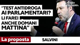 Salvini: "Test antidroga ai parlamentari? Giusto controllare il loro stato di salute e di lucidità"