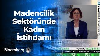 Madencilik Sektöründe Kadın İstihdamı | Maden Dünyası - 08.03.2022