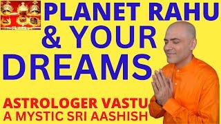 PLANET RAHU & YOUR DREAMS ASTRO-VASTU EXPERT A MYSTIC SRI AASHISH WHATSAPP 9674529828