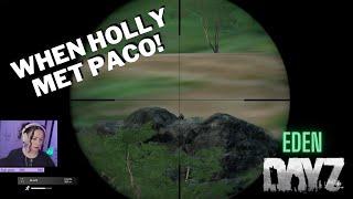 When Holly Met Paco - An EDEN DayZ adventure!