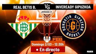 PRIMERA FEB JOR 22 | Real Betis Baloncesto - Inveready Gipuzcoa, domingo 2/03 a las 12.30