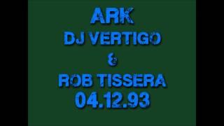 Ark - DJ Vertigo & Rob Tissera 04.12.93