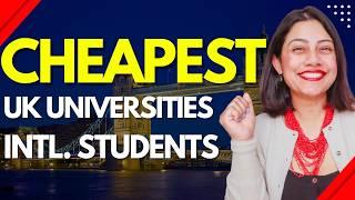 CHEAPEST UK UNIVERSITIES 2024 | Study in UK for International Students