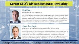 Sprott CEO’s Rick Rule & Peter Grosskopf Discuss Resource Investing