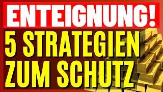  ENTEIGNUNG IN DEUTSCHLAND - 5 STRATEGIEN ZUM SCHUTZ  SCHUTZ VOR ENTEIGNUNG IN DEUTSCHLAND...