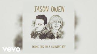 Jason Owen - Thank God I'm A Country Boy (Official Audio)