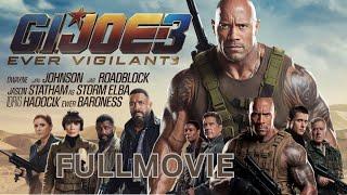 G I  Joe 3 Ever Vigilant Full Movie In English New Hollywood Movie full review Dwayne Johnson